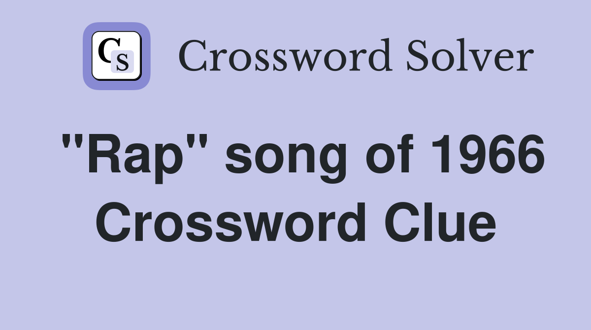 "Rap" song of 1966 Crossword Clue
