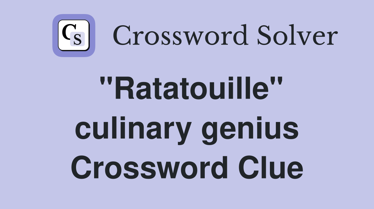 "Ratatouille" culinary genius Crossword Clue