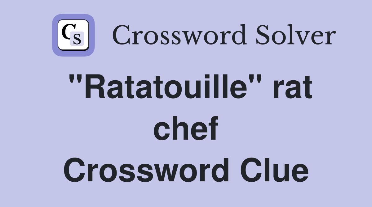 "Ratatouille" rat chef Crossword Clue