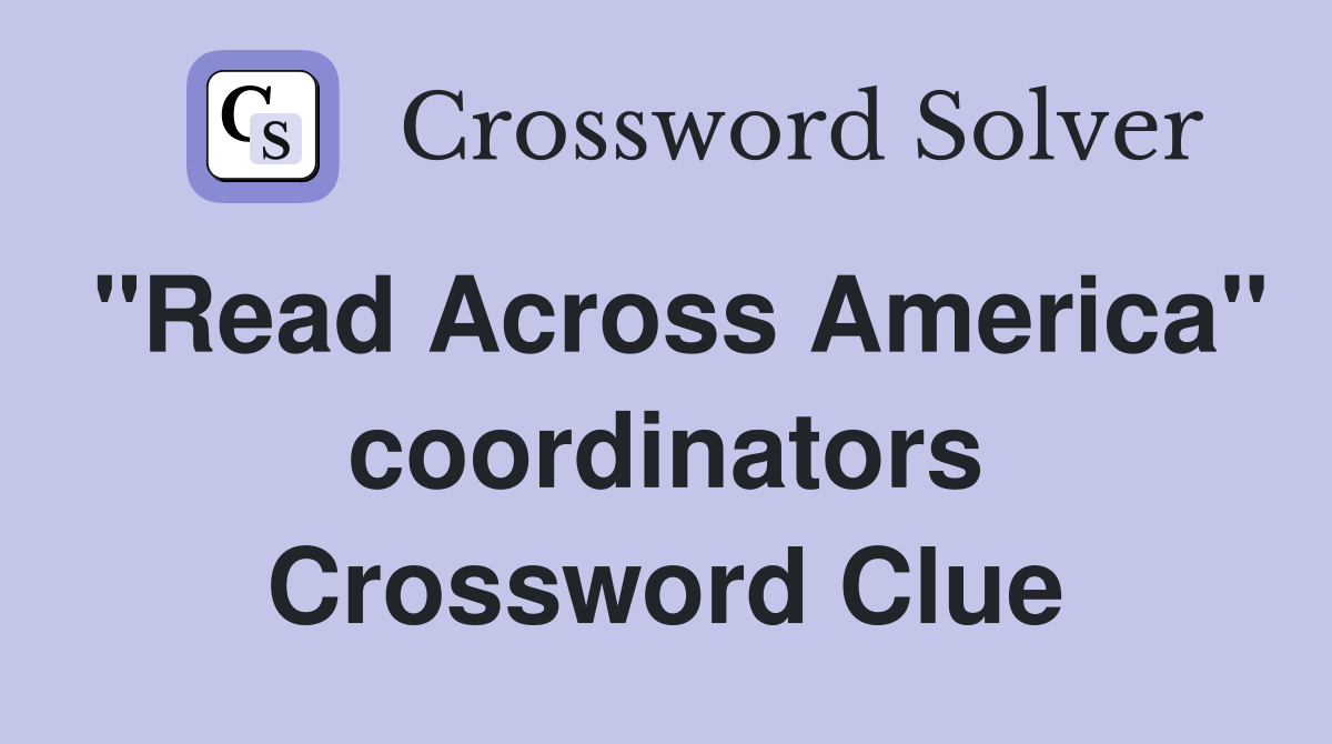 "Read Across America" coordinators Crossword Clue