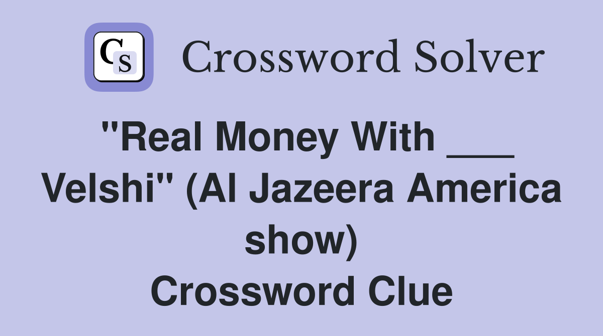 "Real Money With ___ Velshi" (Al Jazeera America show) Crossword Clue