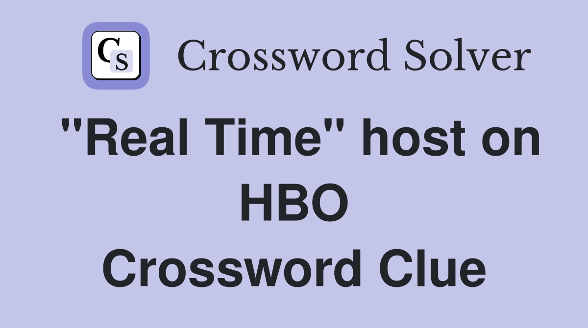 "Real Time" host on HBO Crossword Clue