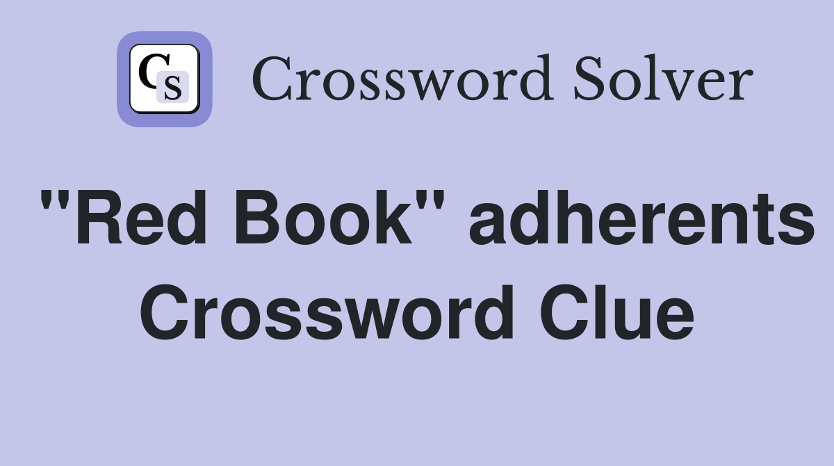"Red Book" adherents Crossword Clue