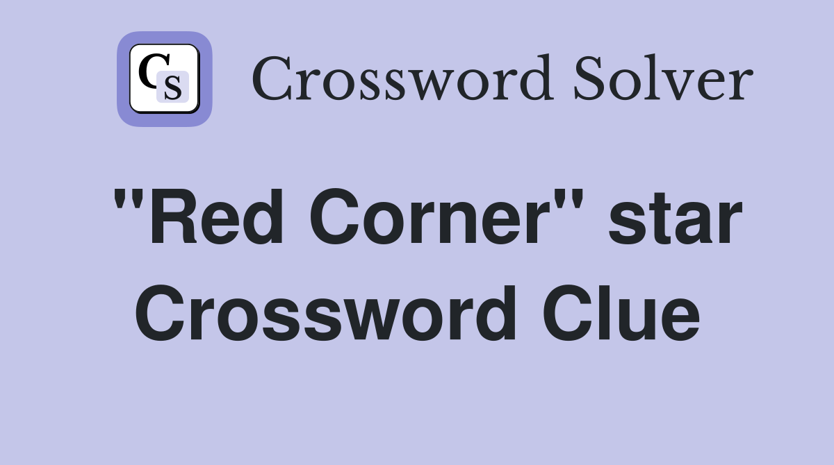 "Red Corner" star Crossword Clue