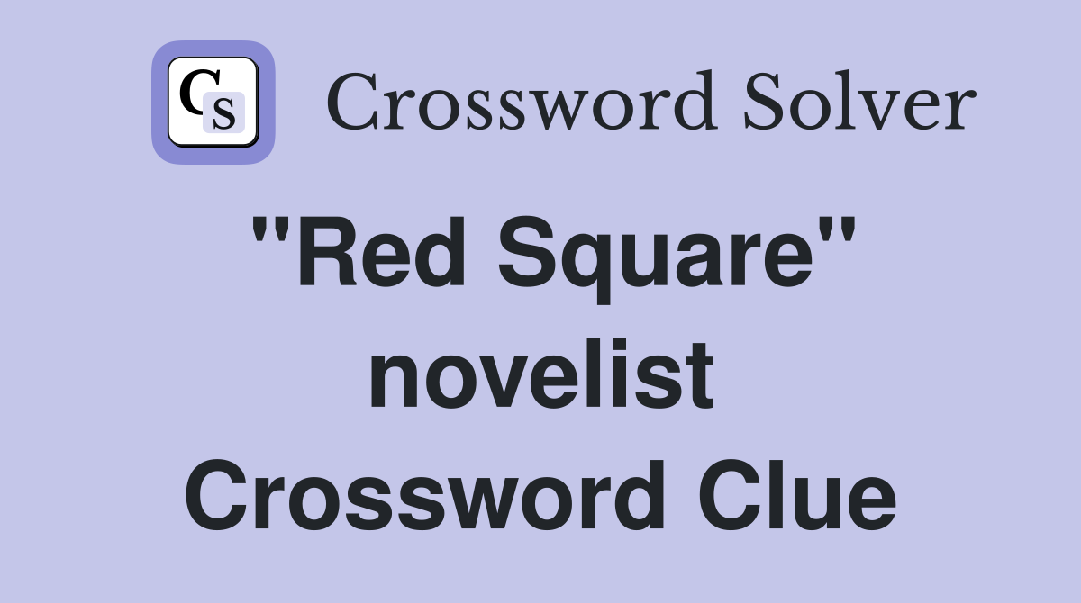 "Red Square" novelist Crossword Clue