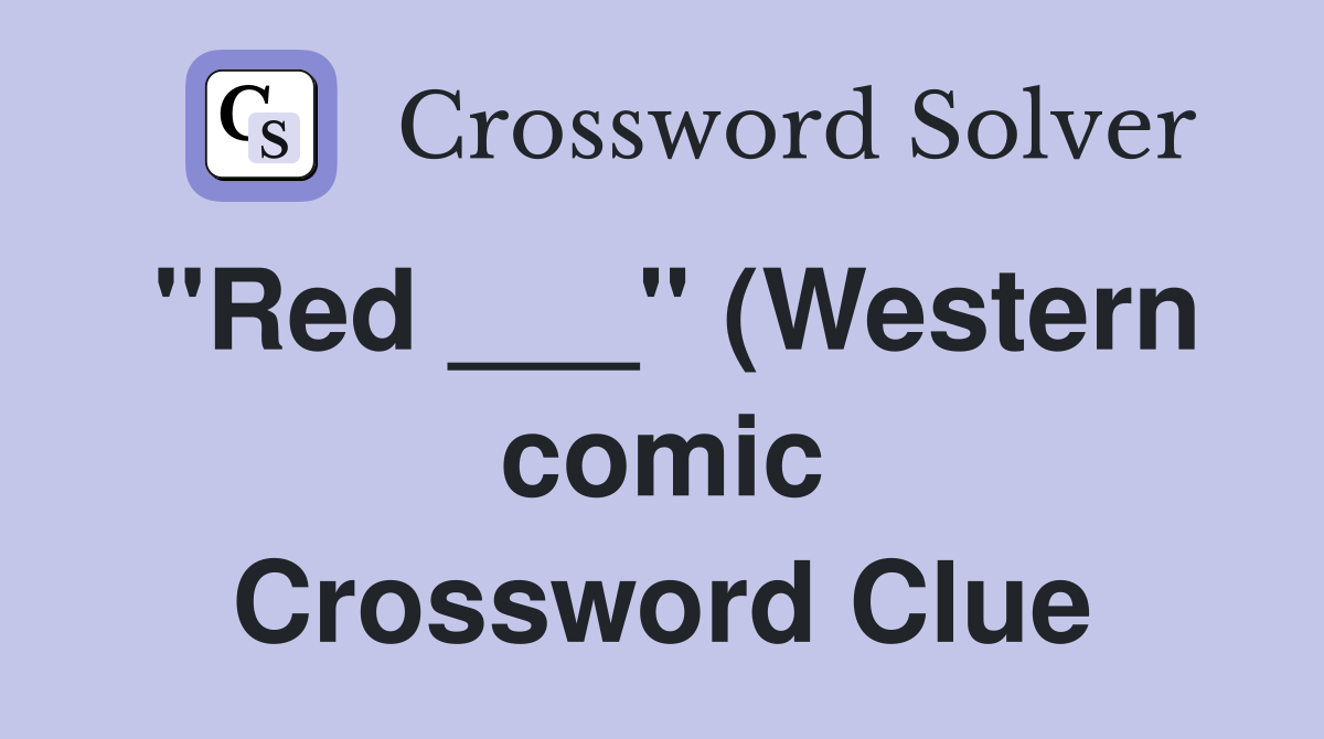 quot Red quot (Western comic) Crossword Clue Answers Crossword Solver quot Red quot (Western comic) Crossword Clue Answers Crossword Solver