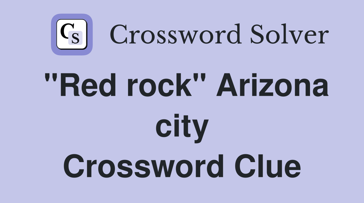 "Red rock" Arizona city Crossword Clue