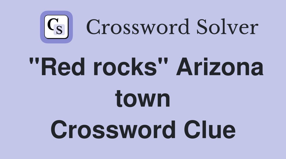 "Red rocks" Arizona town Crossword Clue