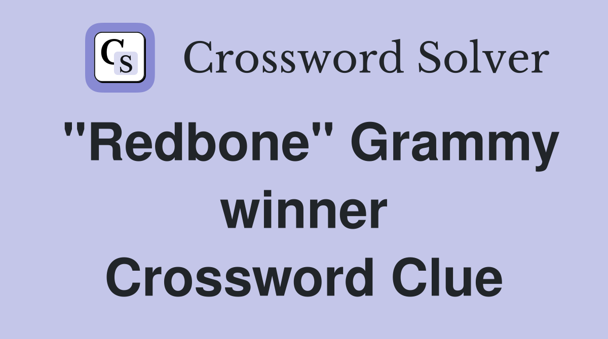 "Redbone" Grammy winner Crossword Clue