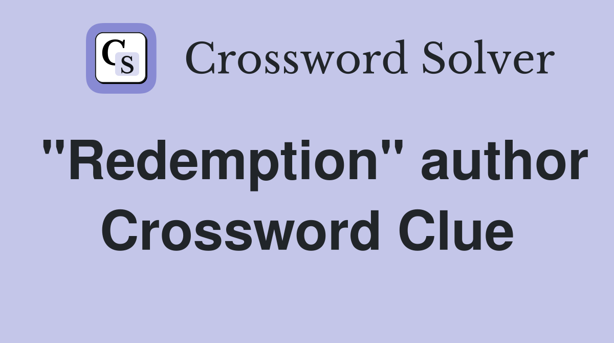 "Redemption" author Crossword Clue