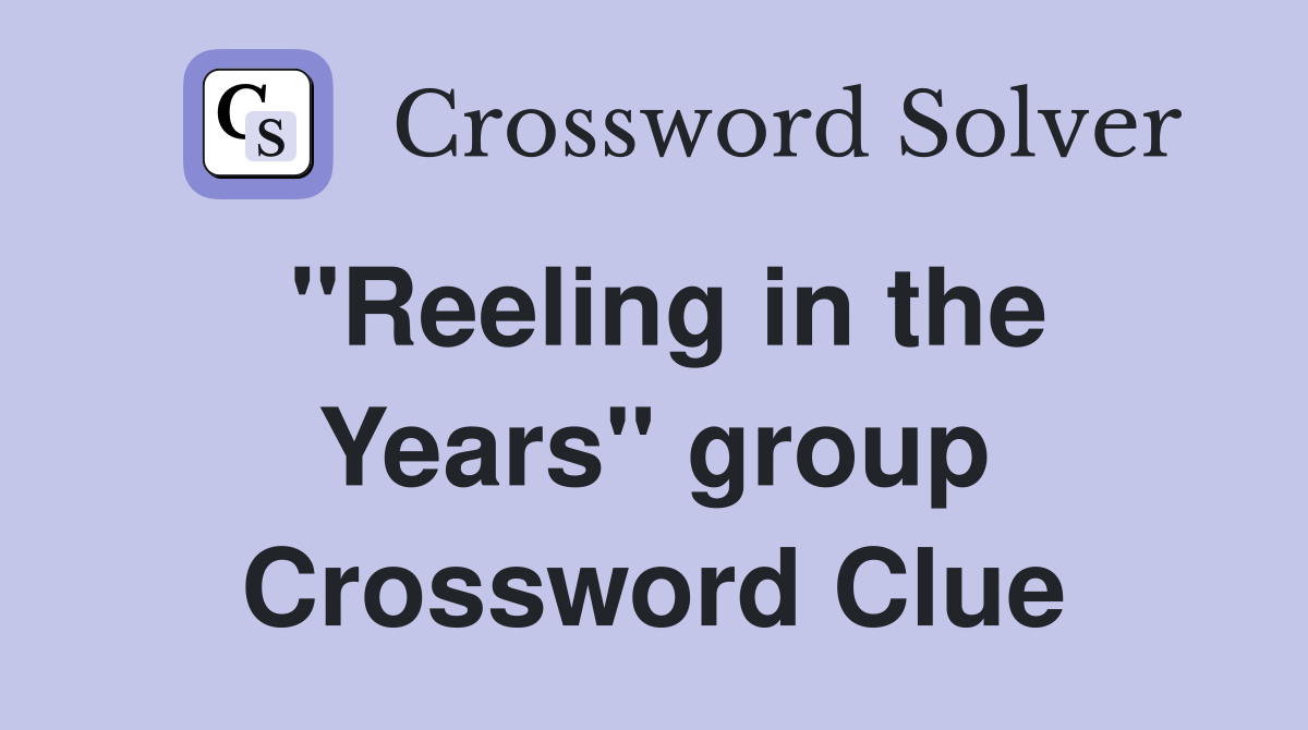 "Reeling in the Years" group Crossword Clue