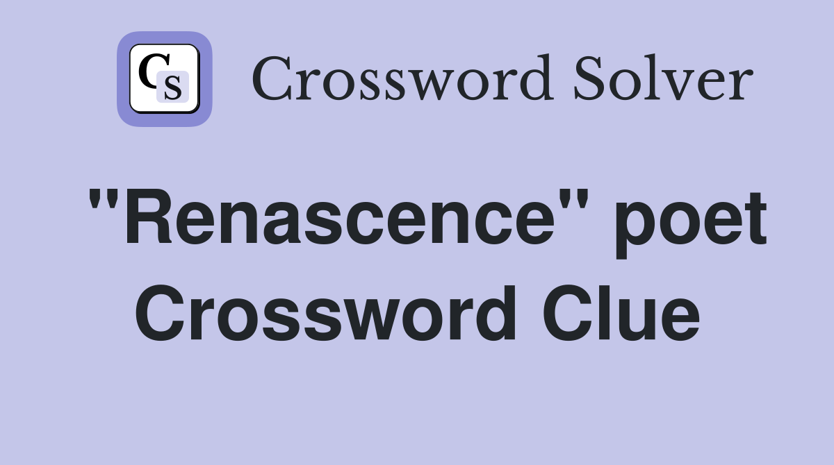 "Renascence" poet Crossword Clue