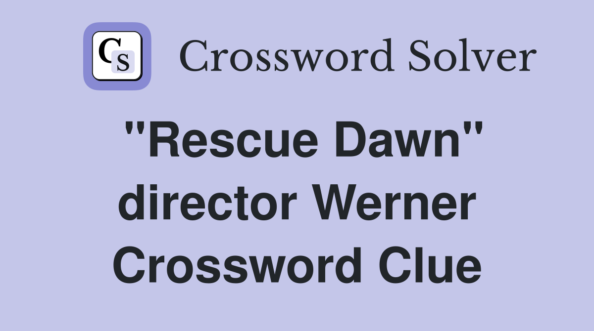 "Rescue Dawn" director Werner Crossword Clue