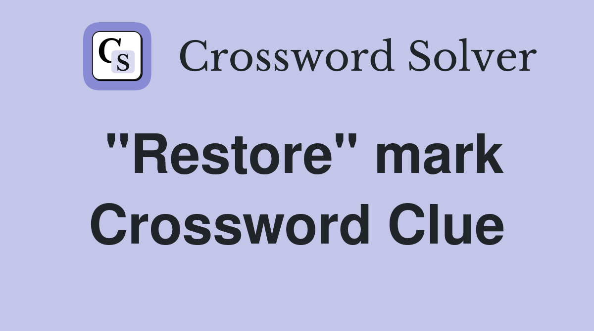 "Restore" mark Crossword Clue