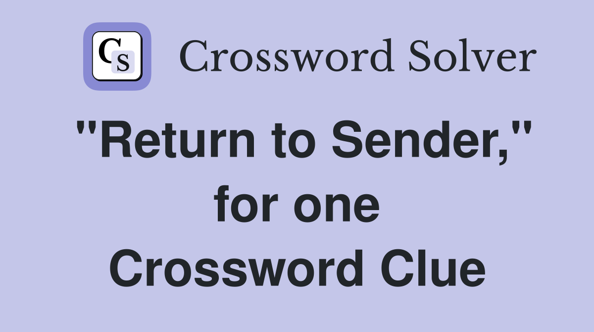 "Return to Sender," for one Crossword Clue