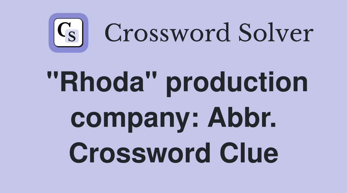 "Rhoda" production company: Abbr. Crossword Clue