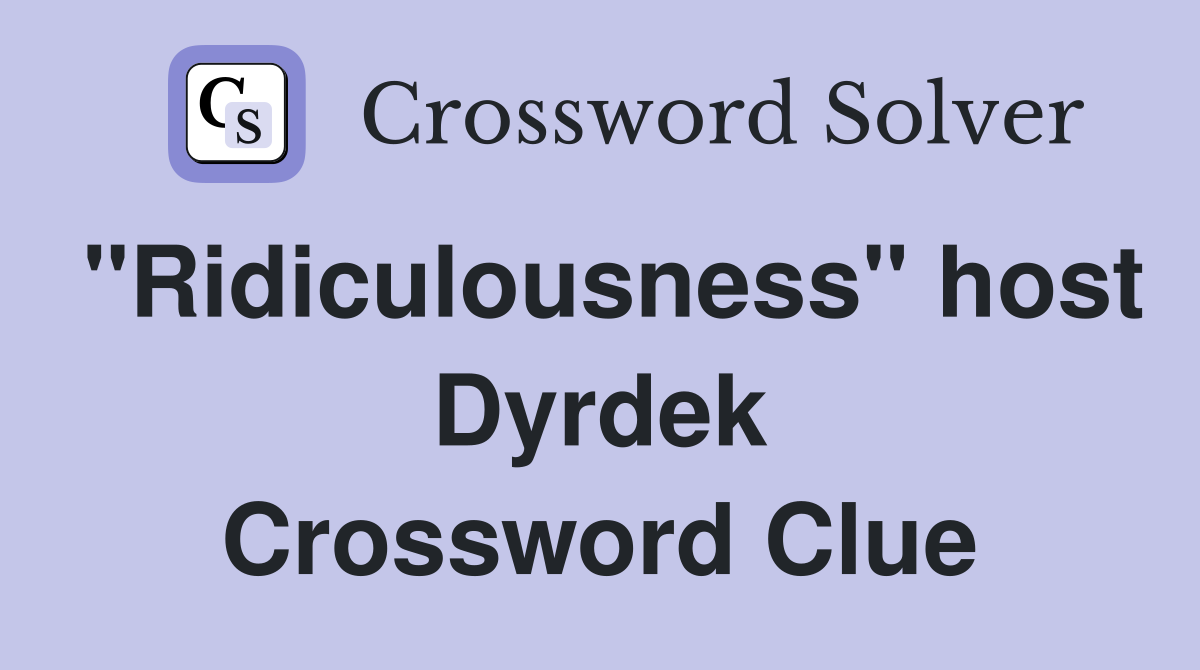 "Ridiculousness" host Dyrdek Crossword Clue