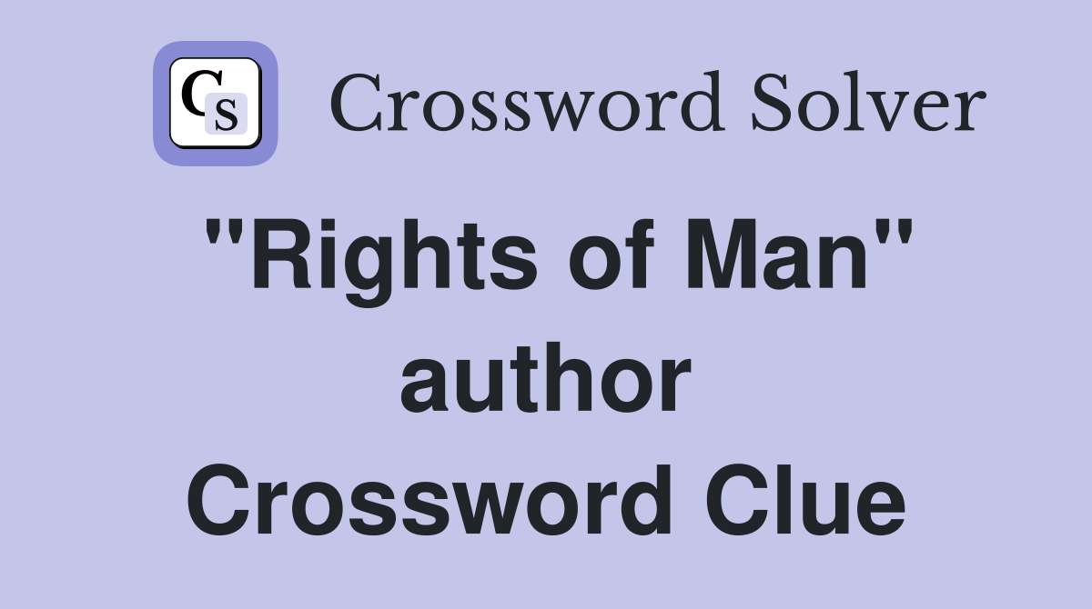 "Rights of Man" author Crossword Clue