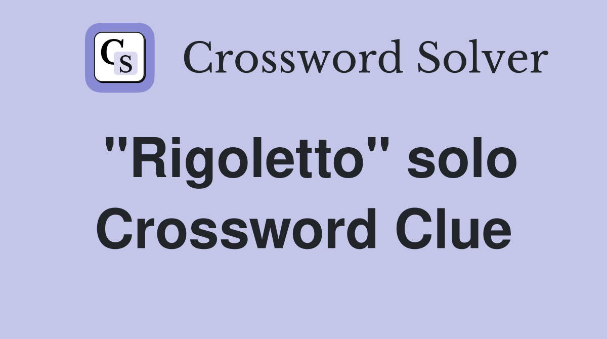 "Rigoletto" solo Crossword Clue
