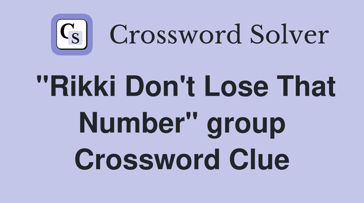"Rikki Don't Lose That Number" group Crossword Clue