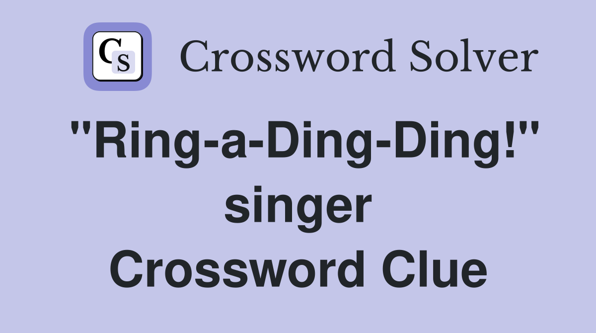 "Ring-a-Ding-Ding!" singer Crossword Clue