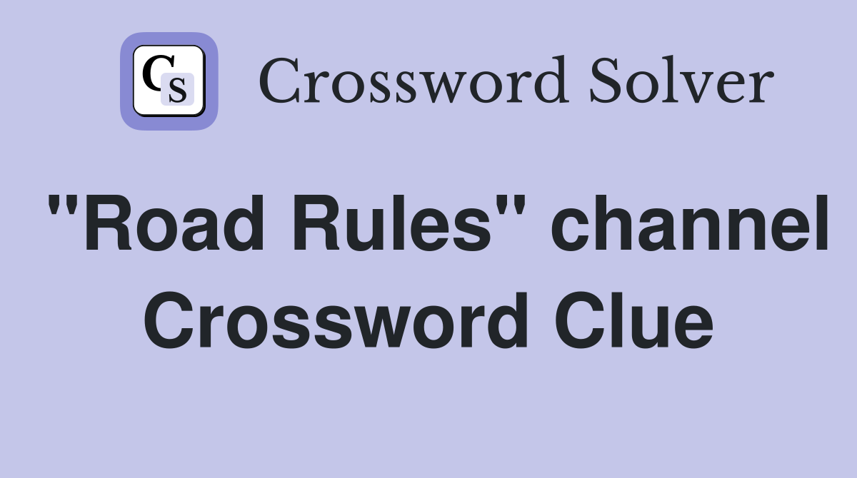 "Road Rules" channel Crossword Clue