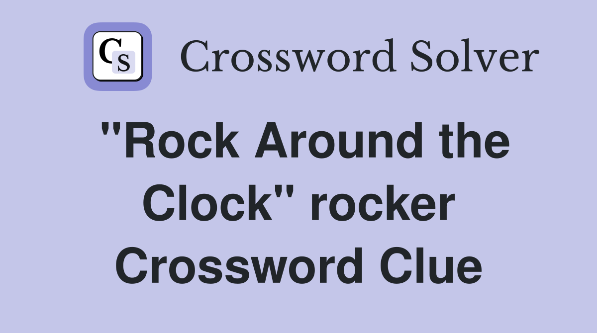 "Rock Around the Clock" rocker Crossword Clue