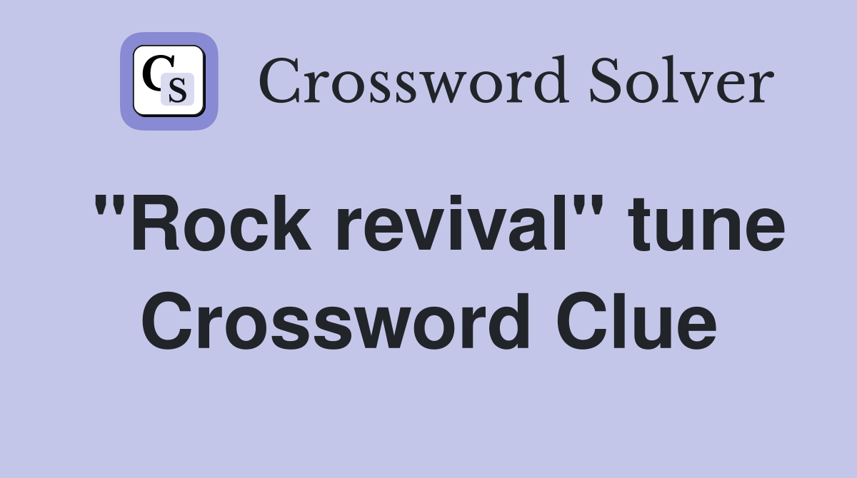 "Rock revival" tune Crossword Clue