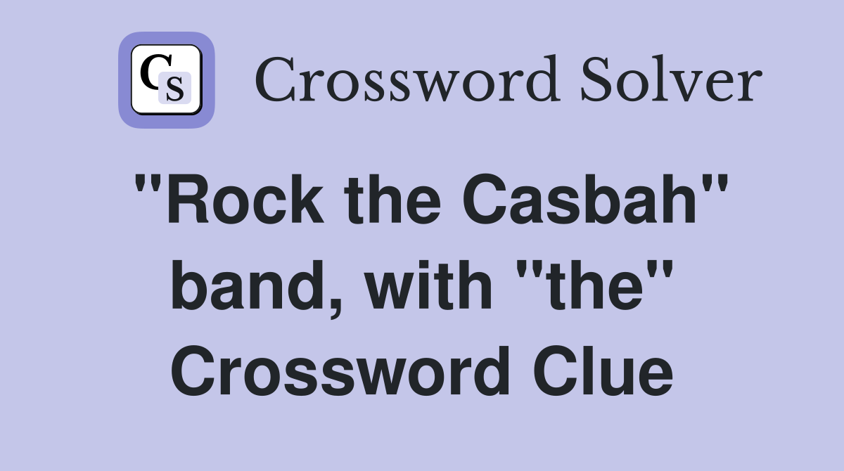 "Rock the Casbah" band, with "the" Crossword Clue