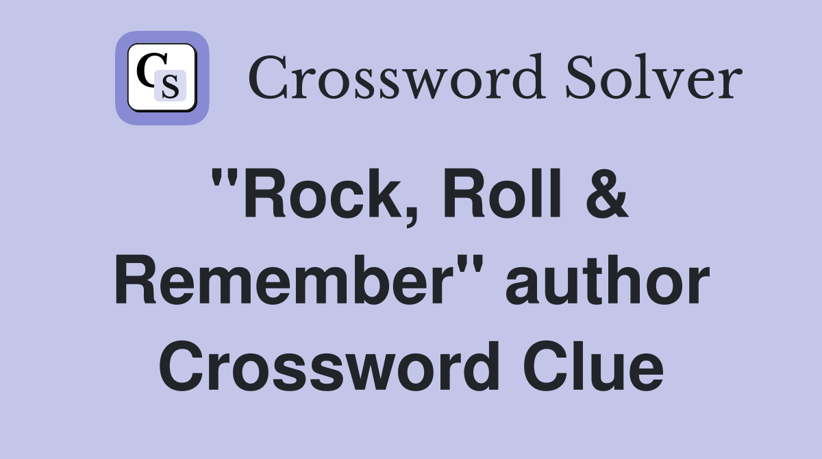 "Rock, Roll & Remember" author Crossword Clue