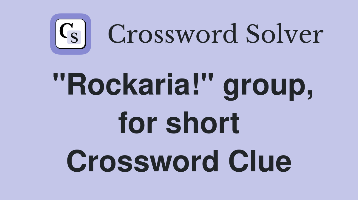 "Rockaria!" group, for short Crossword Clue