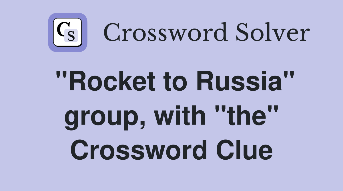 "Rocket to Russia" group, with "the" Crossword Clue