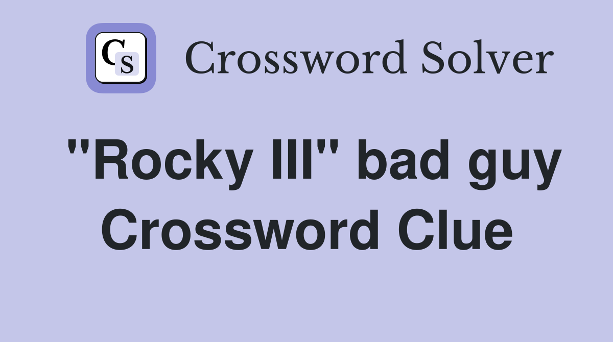 "Rocky III" bad guy Crossword Clue