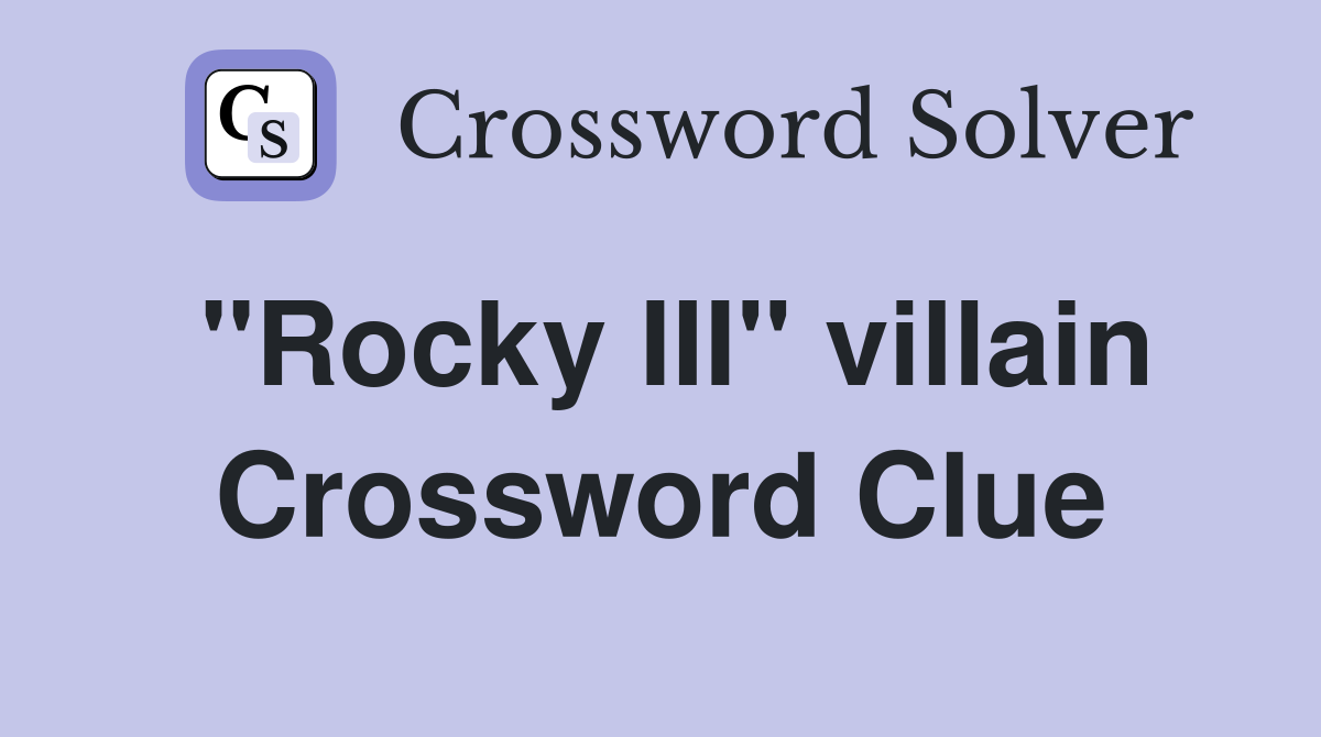 "Rocky III" villain Crossword Clue