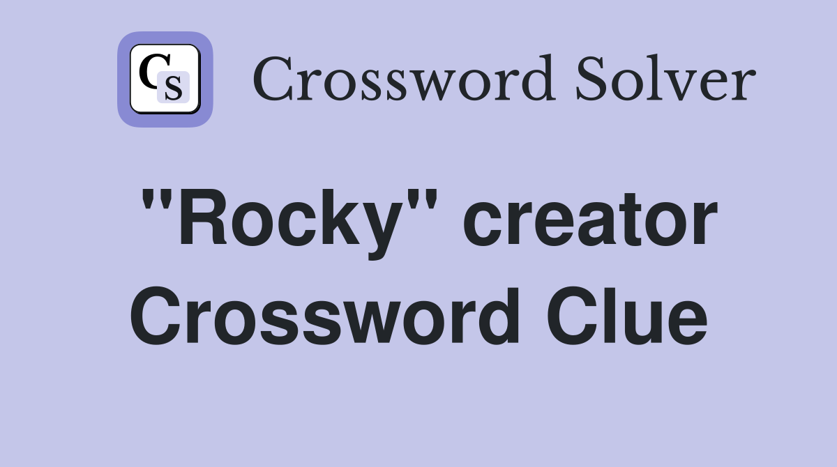 "Rocky" creator Crossword Clue