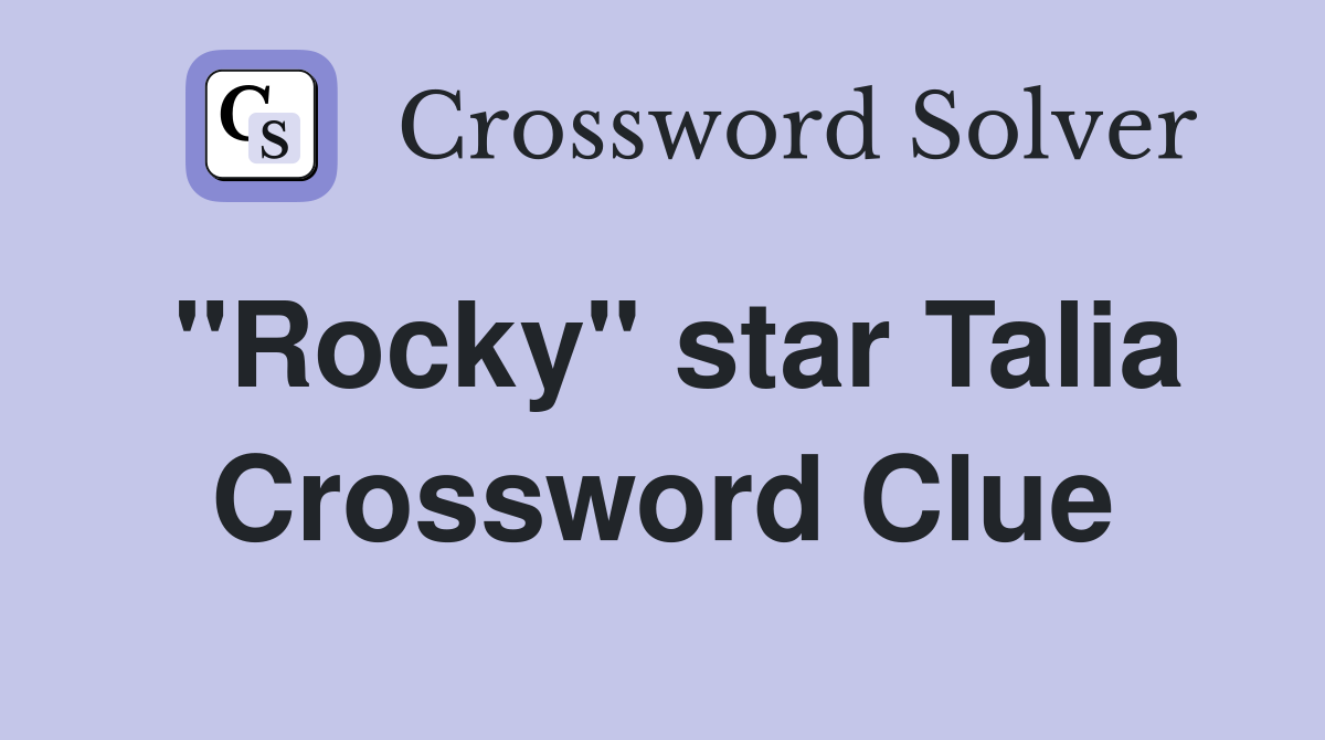 "Rocky" star Talia Crossword Clue