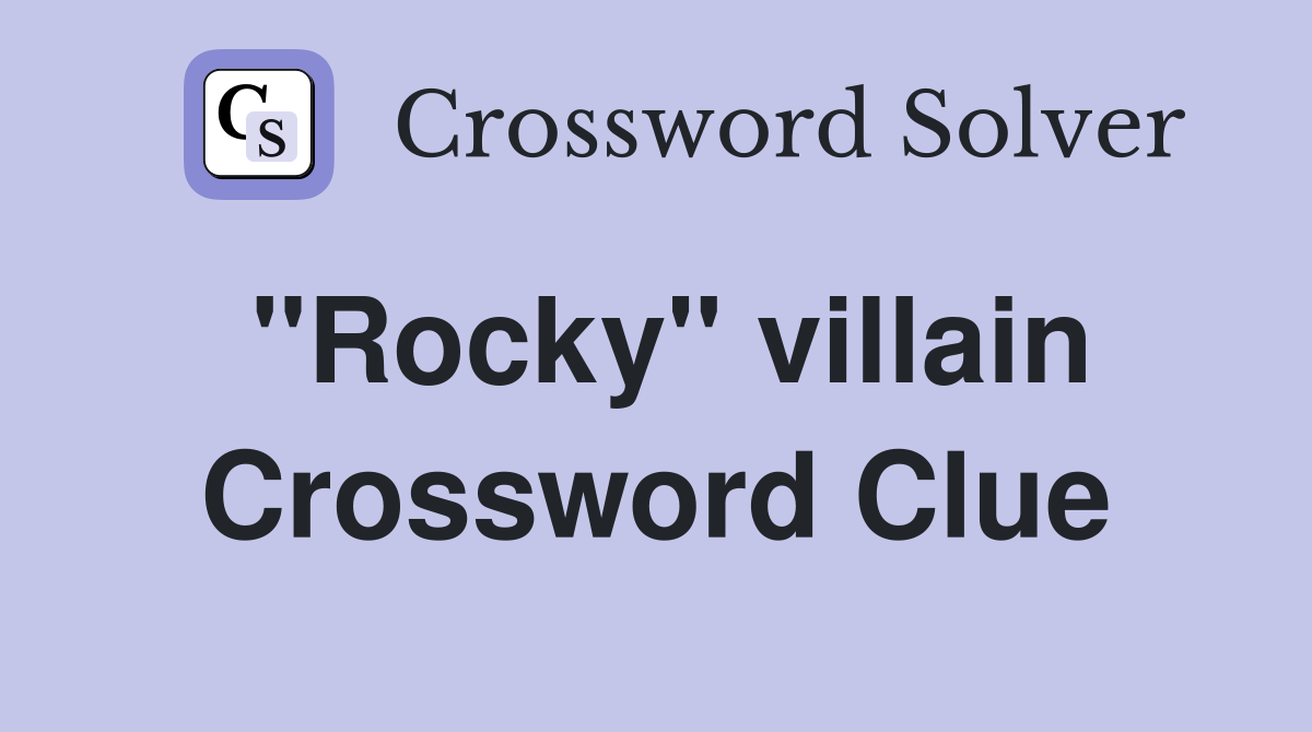 "Rocky" villain Crossword Clue