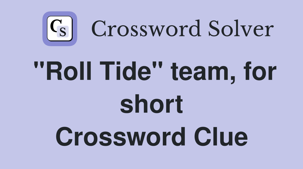 "Roll Tide" team, for short Crossword Clue