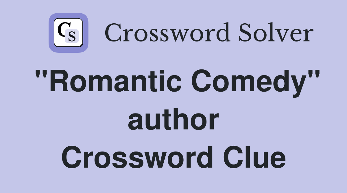 "Romantic Comedy" author Crossword Clue