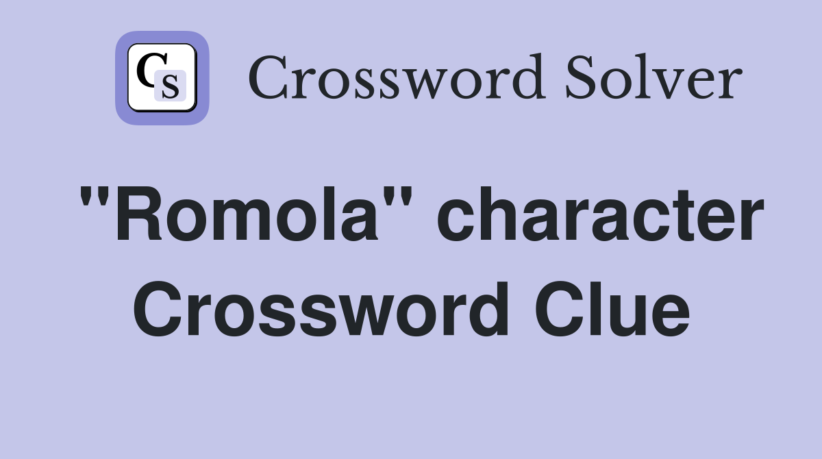 "Romola" character Crossword Clue