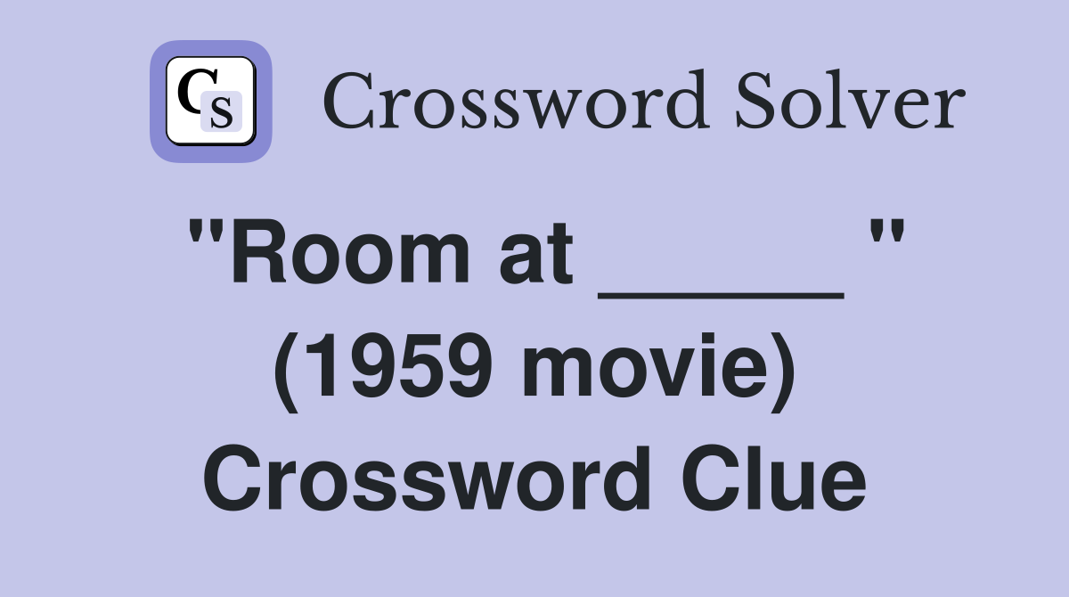 "Room at _____ " (1959 movie) Crossword Clue