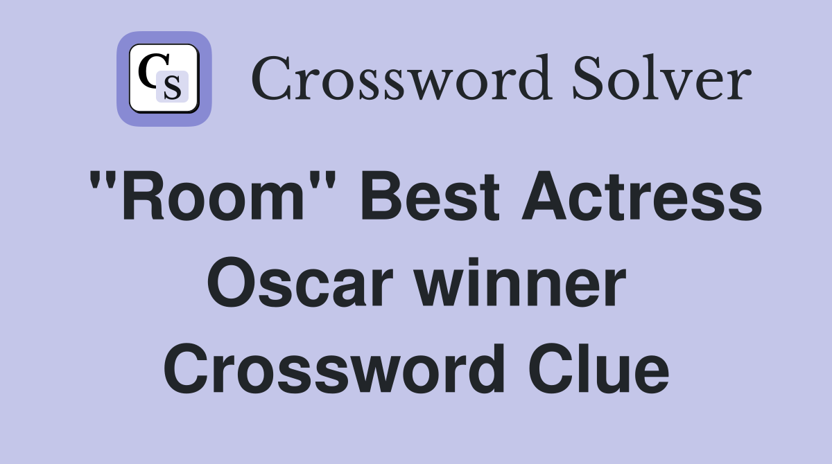 "Room" Best Actress Oscar winner Crossword Clue