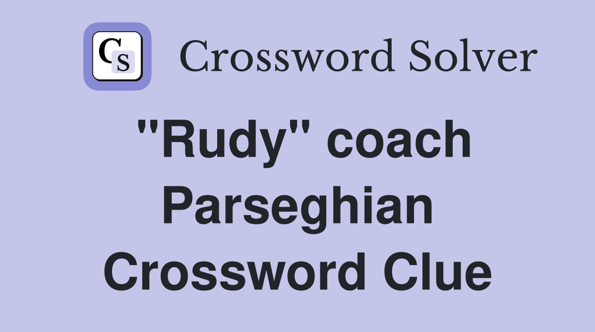 "Rudy" coach Parseghian Crossword Clue