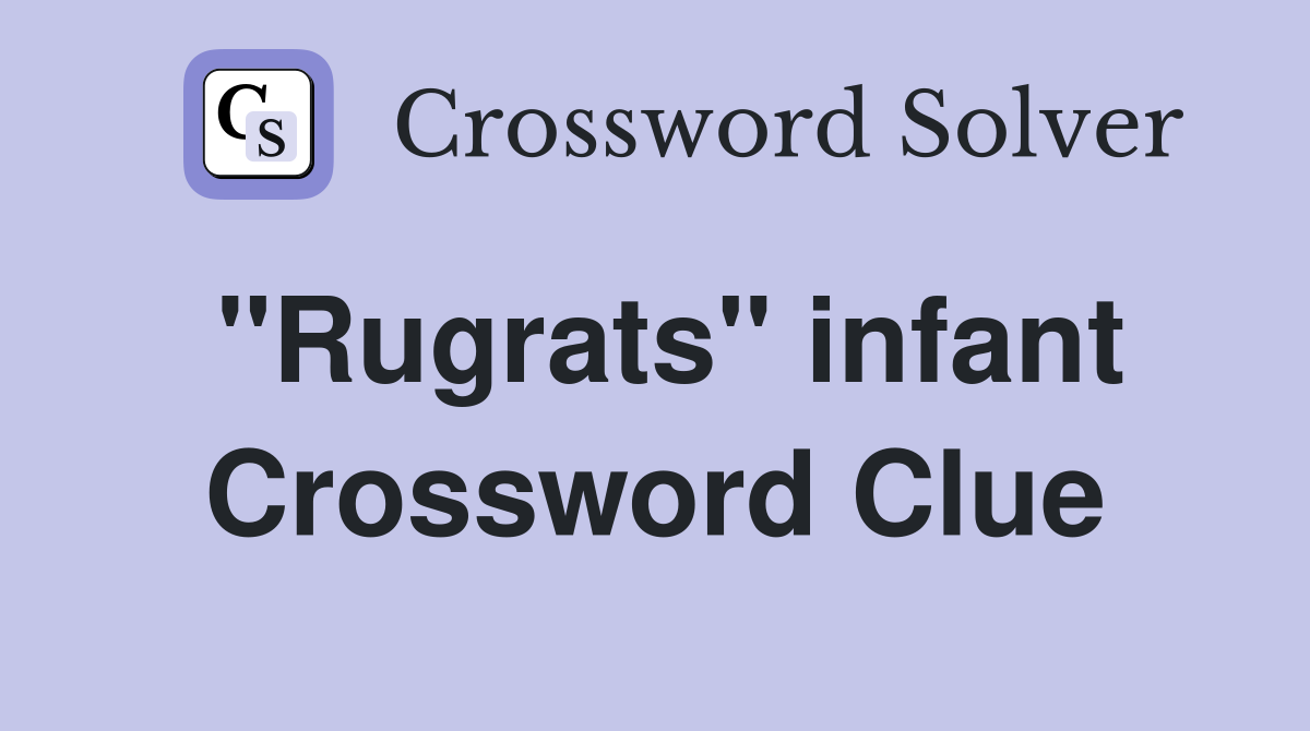 "Rugrats" infant Crossword Clue