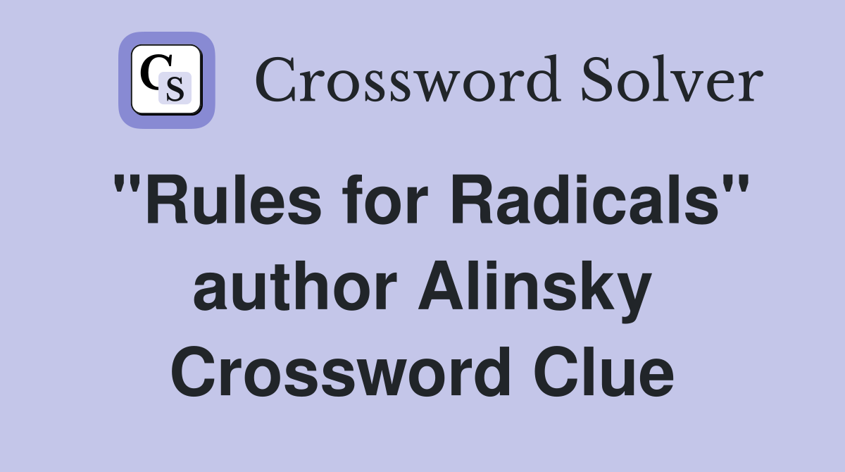 "Rules for Radicals" author Alinsky Crossword Clue