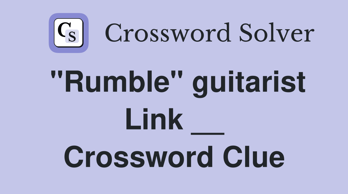 "Rumble" guitarist Link __ Crossword Clue