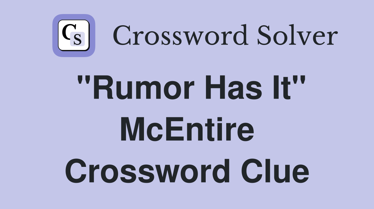 "Rumor Has It" McEntire Crossword Clue