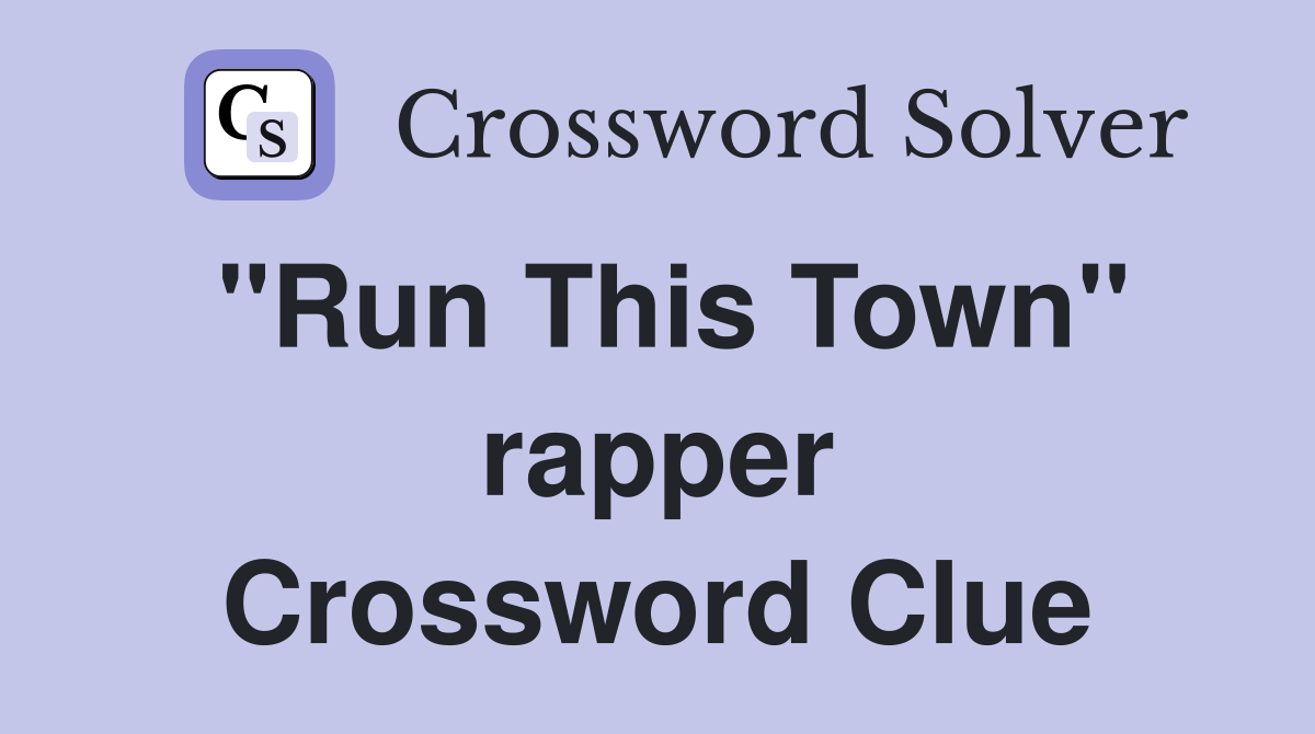 "Run This Town" rapper Crossword Clue
