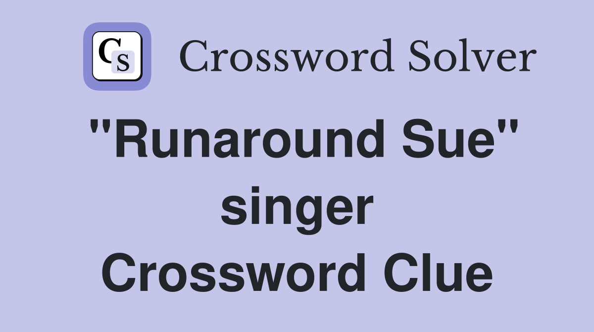 "Runaround Sue" singer Crossword Clue