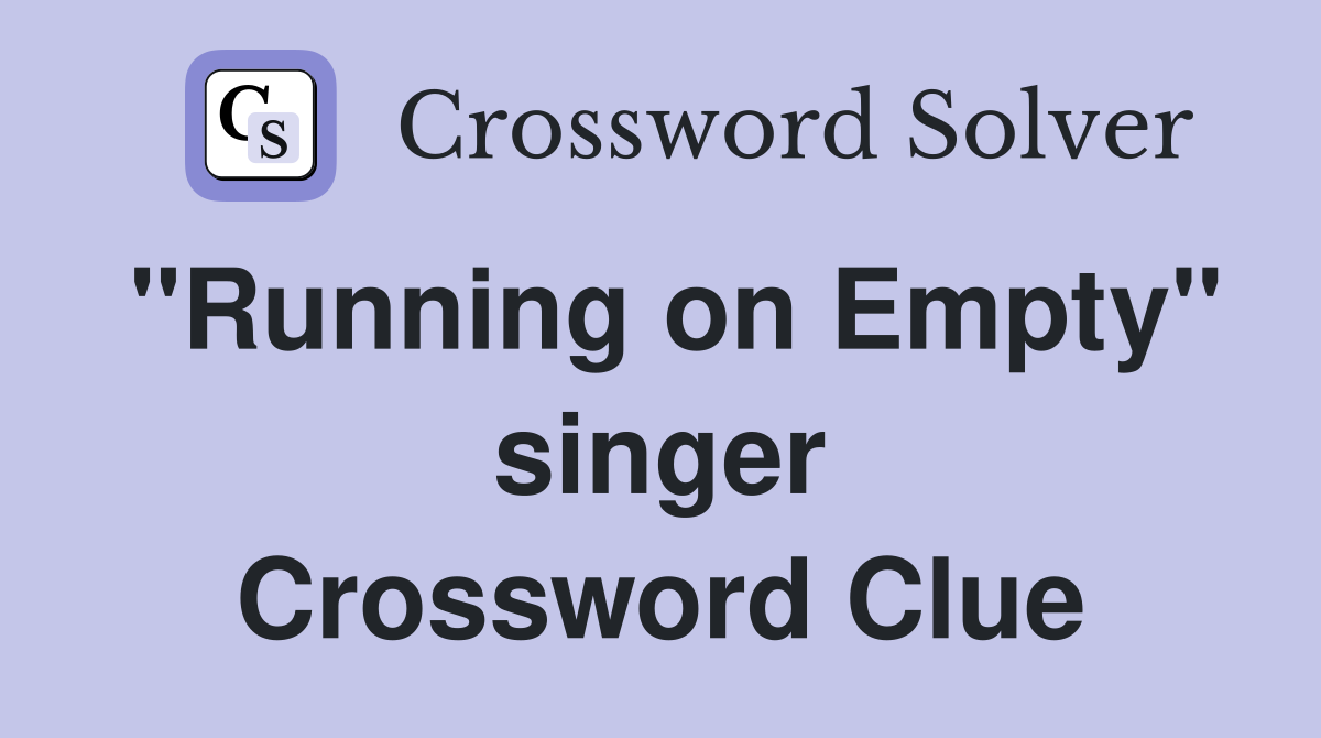 "Running on Empty" singer Crossword Clue